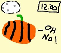 turn into a pumpkin